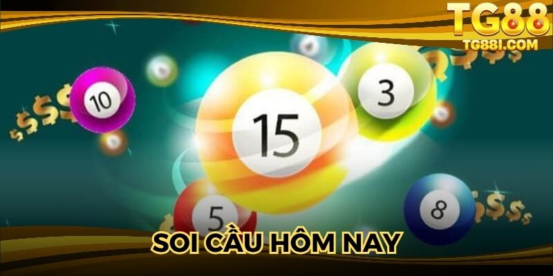 Soi Cầu Hôm Nay - Bí Quyết Làm Giàu Từ Các Con Số Tại TG88