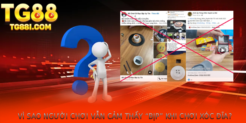 Vì sao người chơi vẫn cảm thấy xóc đĩa bịp khi chơi?